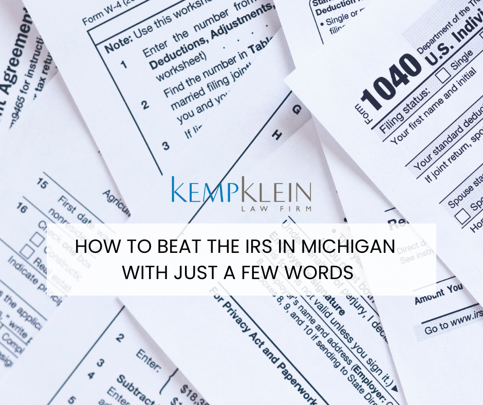 How to Beat the IRS in Michigan With Just a Few Words