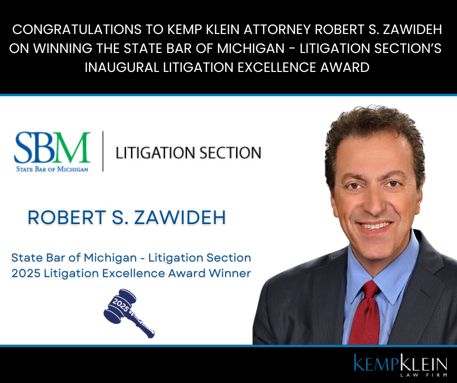 Kemp Klein Attorney Robert S. Zawideh Chosen as State Bar of Michigan – Litigation Section’s Inagural Litigation Excellence Award Winner