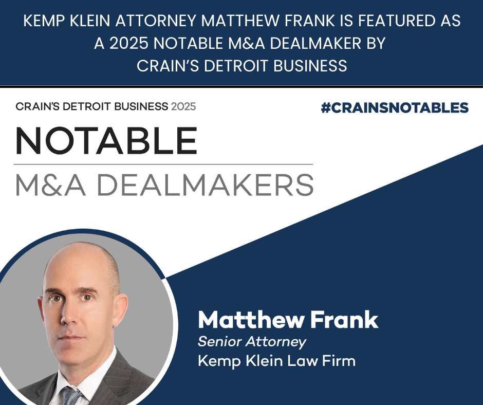 Matthew W. Frank Crain's Notables M&A Dealmakers Matt Frank Business Attorney Kemp Klein Law Firm Michigan Troy Mergers and Acquisitions